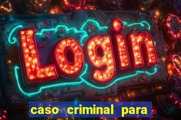 caso criminal para resolver pdf